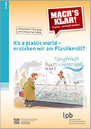 MK 2018-33 It´s a plastic world - ersticken wir am Plastikmüll? MK 2018-33 It´s a plastic world - ersticken wir am Plastikmüll?